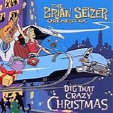 Brian Setzer Orchestra - Dig That Crazy Christmas