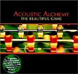 Acoustic Alchemy - The Beautiful Game