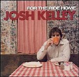 Josh Kelley - For the Ride Home