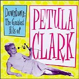 Petula Clark - Downtown: The Greatest Hits of Petula Clark