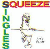 Squeeze - Singles 45's and Under