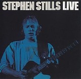 Stephen Stills - Stephen Stills Live