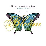 Sarah McLachlan - Bloom: Remix Album