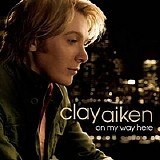 Clay Aiken - On My Way Here