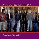 Acoustic Alchemy - American/English