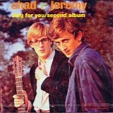 Chad & Jeremy - Sing For You/Second Album