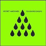 Secret Machines - Ten Silver Drops