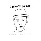 Jason Mraz - We Sing, We Dance, We Steal Things