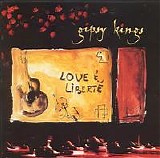 Gipsy Kings - Love & Liberte