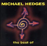 Michael Hedges - Best of Michael Hedges