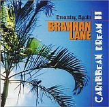 Brannan Lane - CARIBBEAN DREAM II, DREAMING AGAIN