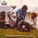 The Who - From Lifehouse To Leeds