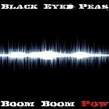 Black-Eyed Peas - Boom Boom Pow (Promo)