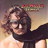 Joe Walsh - So What