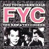 Fine Young Cannibals - The Raw & the Cooked