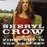 Sheryl Crow - The First Cut is the Deepest