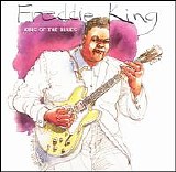 Freddie King - King of the Blues (1 of 2)