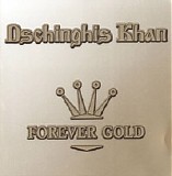 Dschinghis Khan - Forever Gold