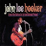 John Lee Hooker - Live at Cafe Au Go-Go (And Soledad Prison)