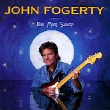 John Fogerty - Blue Moon Swamp