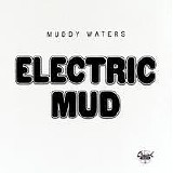 Muddy Waters - Electric Mud