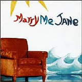 Marry Me Jane - Marry Me Jane