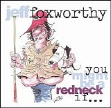 Jeff Foxworthy - You Might Be A Redneck If