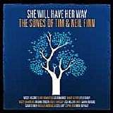 Various artists - She Will Have Her Way The Songs Of Tim & Neil Finn