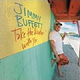 Jimmy Buffett - Take The Weather With You