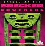 Brecker Brothers - The Return of the Brecker Brothers