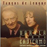 Adriana Varela - Tango de Lengue: Varela Canta Cadícamo