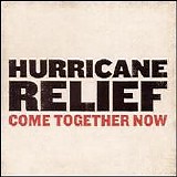 Various artists - Hurricane Relief - Come Together Now