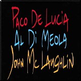 Paco de Lucia/John McLaughlin/Al Di Meola - The Guitar Trio