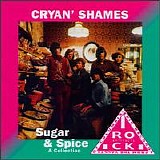 Cryan' Shames - Sugar & Spice (A Collection)