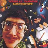 Weird Al Yankovic - Dare to Be Stupid