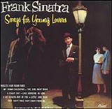 Frank Sinatra - Songs for Young Lovers/Swing Easy!