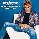 Rod Stewart - Still the Same: Great Rock Classics of Our Time