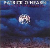 Patrick O'hearn - Between Two Worlds