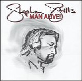 Stephen Stills - Man Alive!