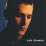 Rob Thomas - Something to Be