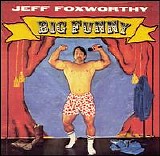 Jeff Foxworthy - Big Funny