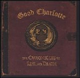 Good Charlotte - The Chronicles Of Life And Death