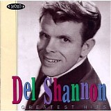 Del Shannon - Del Shannon Greatest Hits