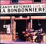 Candy Butchers - The Live at La Bonbonniere