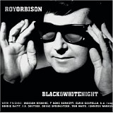 Roy Orbison - Live, A Black & White Night