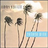 Jimmy Buffett - Banana Wind