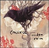 Calexico - Garden Ruin