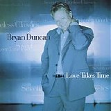 Bryan Duncan - Love Takes Time