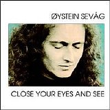 Øystein Sevåg - Close Your Eyes & See