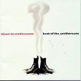 The Smithereens - Blown to Smithereens: The Best of the Smithereens